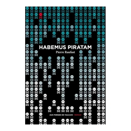 Pierre Raufast – Habemus Piratam (2018)