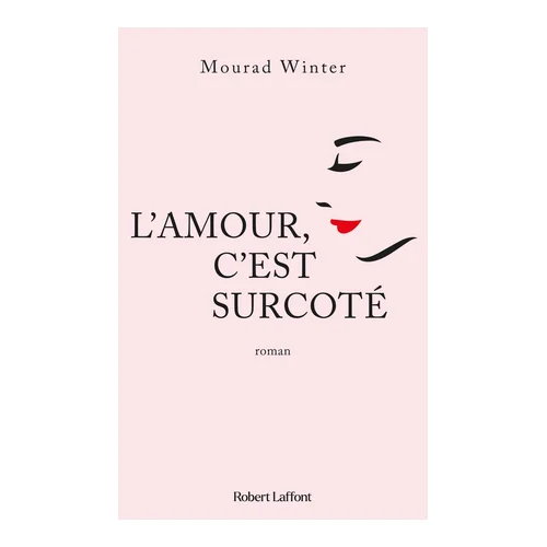 Mourad Winter – L&rsquo;amour, c&rsquo;est surcoté (2021)