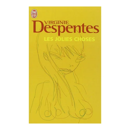 Virginie Despentes – Les Jolies Choses (1998)